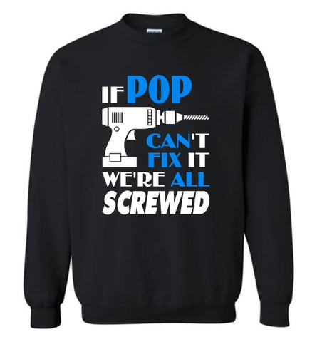 Pop Can Fix All Father’s Day Gift For Grandpa - Sweatshirt - Black / M - Sweatshirt
