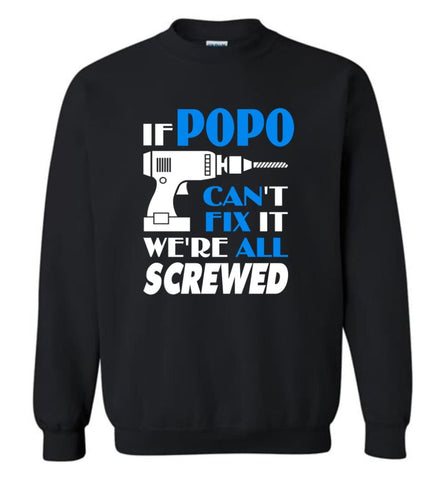Popo Can Fix All Father’s Day Gift For Grandpa - Sweatshirt - Black / M