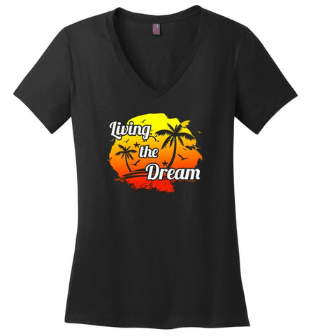 Positive Thinking Shirt Living The Dream Love Beach Travel - Ladies V-Neck - Black / M