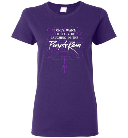 Prince Purple Rain T Shirts I Only Want To See You Laughing In the Rain Women’s T-shirt - Purple / M