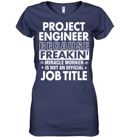 Project Engineer Because Freakin’ Miracle Worker Job Title Ladies V-Neck - Hanes Women’s Nano-T V-Neck / Black / S - 