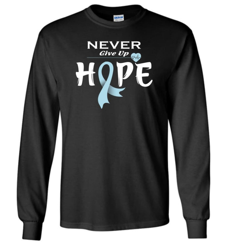 Prostate Cancer Awareness Never Give Up Hope Long Sleeve T-Shirt - Black / M