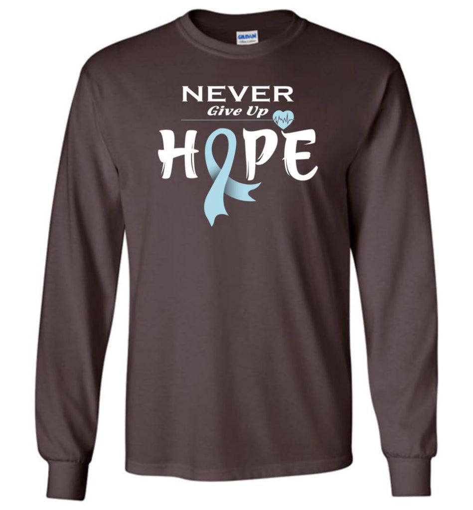 Prostate Cancer Awareness Never Give Up Hope Long Sleeve T-Shirt - Dark Chocolate / M