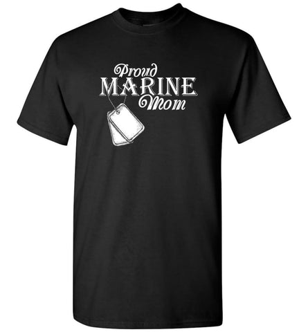 Proud Marine Mom Best Gift for Military Soldier Army Mom T-Shirt - Black / S