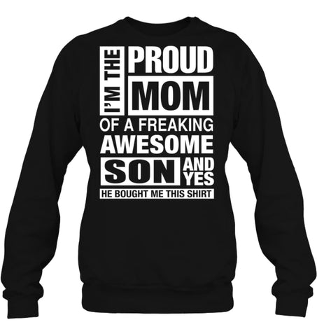 Proud MOM Of Freaking Awesome Son He Bought Me This Sweatshirt - Hanes Unisex Crewneck Sweatshirt / Black / S - Apparel