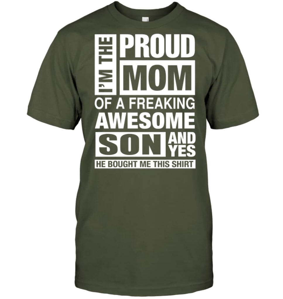 Proud MOM Of Freaking Awesome Son He Bought Me This T-Shirt - Hanes Tagless Tee / Fatigue Green / S - Apparel
