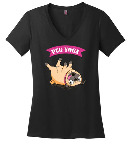 Pug Yoga Shirt Pugs Lover Funny Dog Owners Ladies V Neck - Black / M - womens apparel