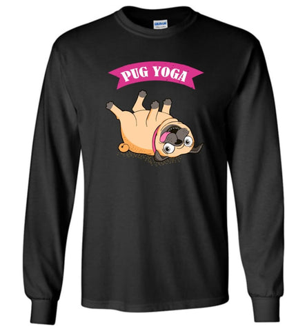 Pug Yoga Shirt Pugs Lover Funny Dog Owners Long Sleeve - Black / M