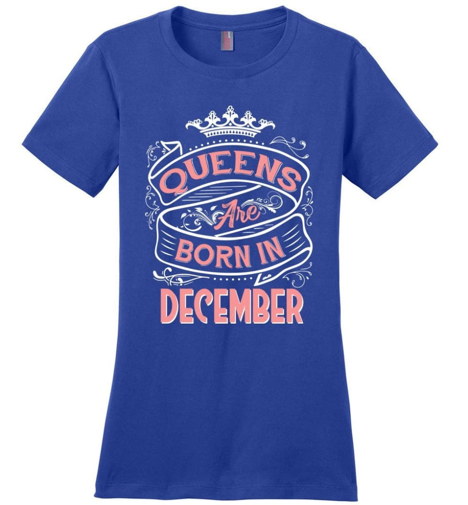 Queens Are Born In December Birthday Ladies T-shirt - Deep Royal / S
