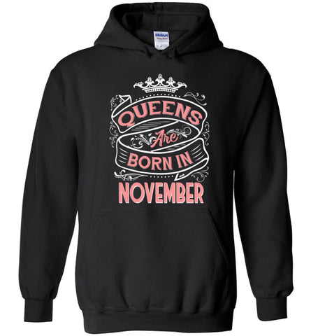 Queens are born in November Ladies Hoodie Cool Birthday Gifts - Black / S