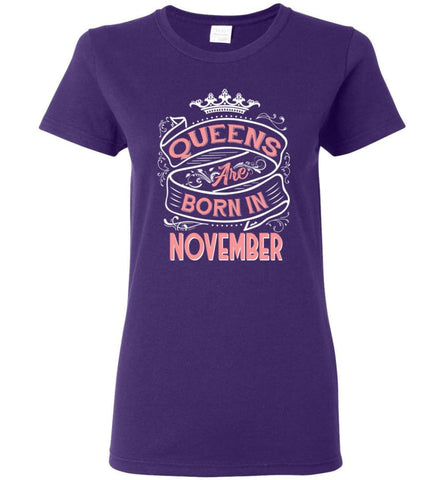 Queens are born in November Ladies T-shirt Cool Birthday Gifts - Purple / S