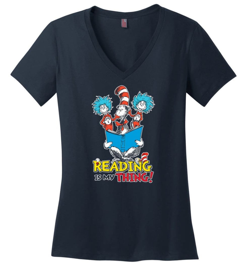 Reading Is My Thing Shirt Hoodie Sweater Dr Seuss Reading Read Books Lovers - Ladies V-Neck - Navy / M