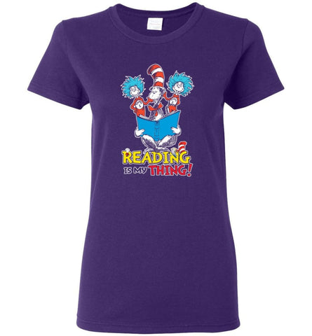 Reading Is My Thing Shirt Hoodie Sweater Dr Seuss Reading Read Books Lovers - Women T-shirt - Purple / M
