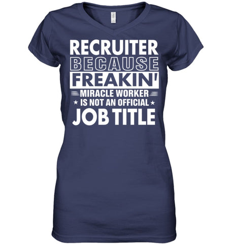 Recruiter Because Freakin’ Miracle Worker Job Title Ladies V-Neck - Hanes Women’s Nano-T V-Neck / Black / S - Apparel