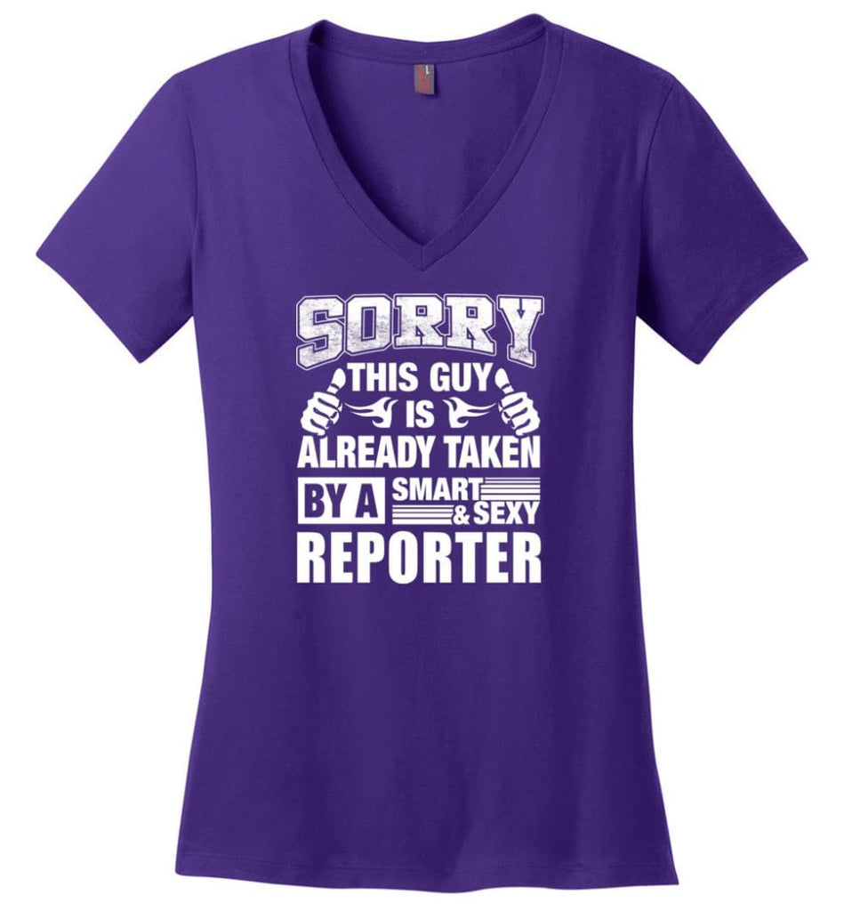 REPORTER Shirt Sorry This Guy Is Already Taken By A Smart Sexy Wife Lover Girlfriend Ladies V-Neck - Purple / M - womens