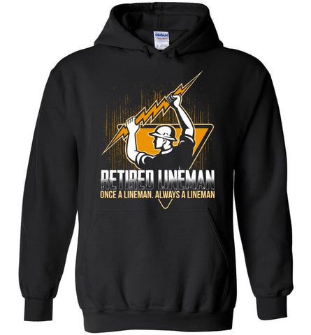 Retired Lineman Shirts Electrical Lineman Sweatshirts Hoodie - Black / M