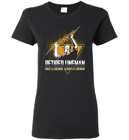 Retired Lineman Shirts Electrical Lineman Sweatshirts - Women T-shirt - Black / M