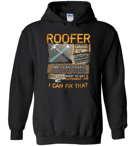 Roofer no I’m not ignoring you don’t know when Carpenter - Hoodie - Black / M - Hoodie
