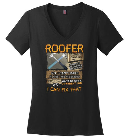 Roofer no I’m not ignoring you don’t know when Carpenter - Ladies V-Neck - Black / M - Ladies V-Neck