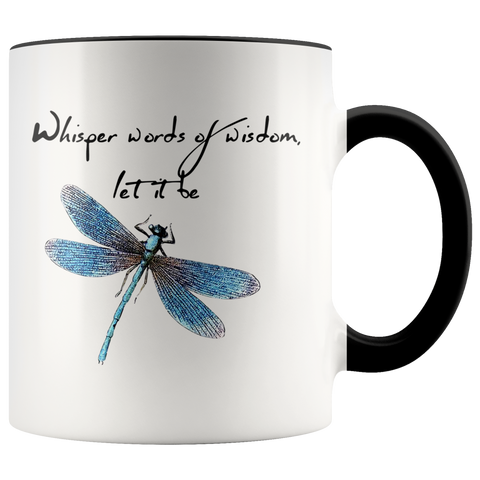 Whisper Words Of Wisdom Let It Be Dragonfly Premium Accent Mug