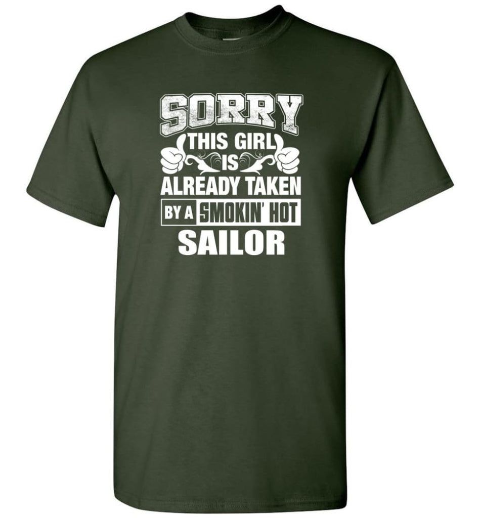 SAILOR Shirt Sorry This Girl Is Already Taken By A Smokin’ Hot - Short Sleeve T-Shirt - Forest Green / S