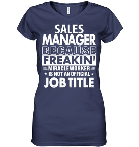 Sales Manager Because Freakin’ Miracle Worker Job Title Ladies V-Neck - Hanes Women’s Nano-T V-Neck / Black / S - 