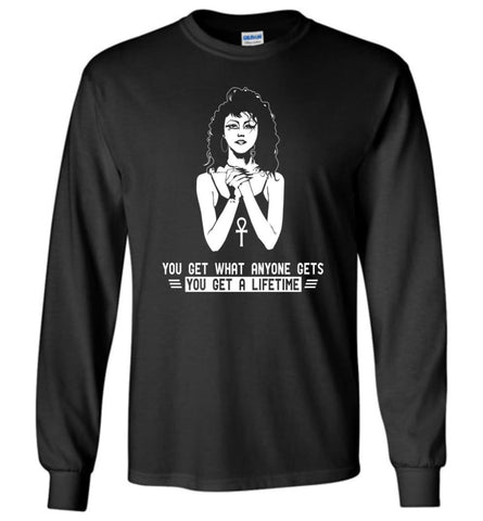 Sand man Shirt You get what anyone gets You get a Lifetime - Long Sleeve T-Shirt - Black / M