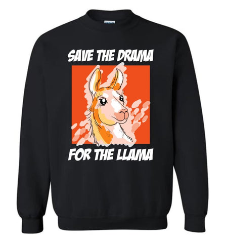 Save The Drama For The Llama Sweatshirt - Black / M