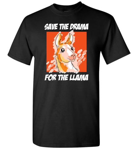 Save The Drama For The Llama T-Shirt - Black / S
