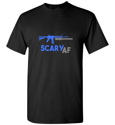 Scary AF Shirt Evil Assault Rifle AR 15 Gun Version - T-Shirt - Black / S