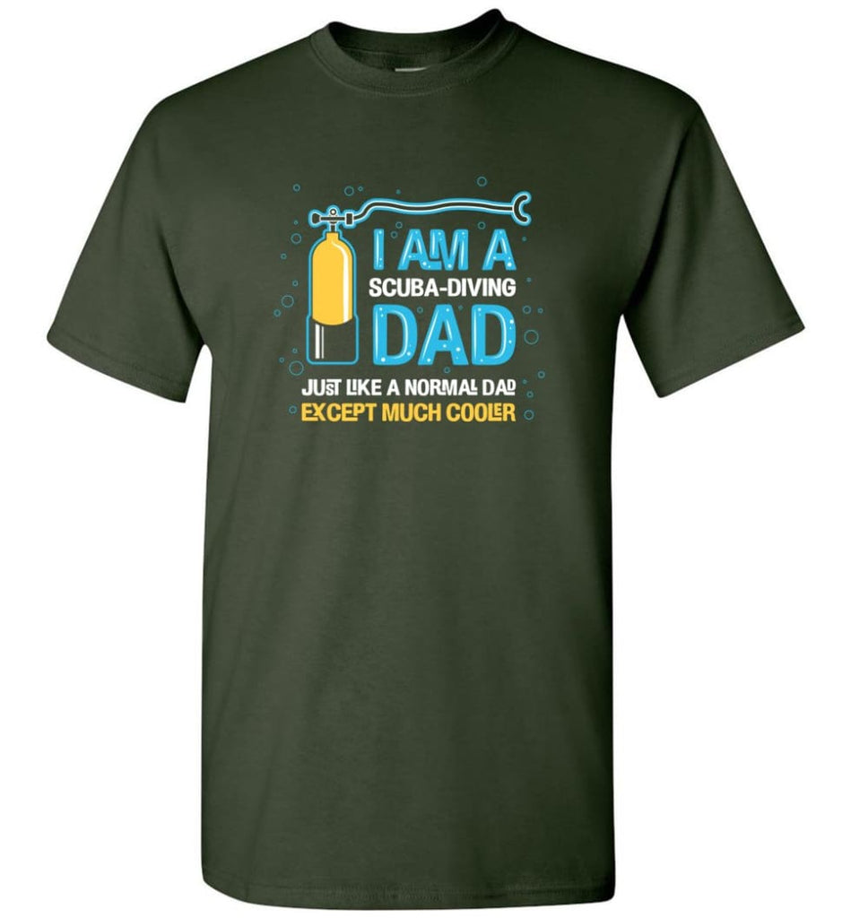 Scuba Diving Dad Shirt Gift Ideas For Father’s Day - Short Sleeve T-Shirt - Forest Green / S