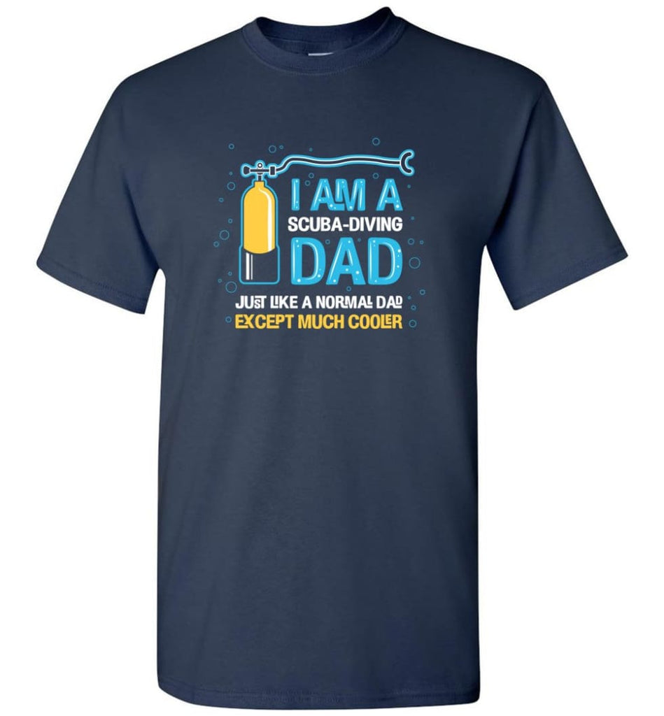 Scuba Diving Dad Shirt Gift Ideas For Father’s Day - Short Sleeve T-Shirt - Navy / S