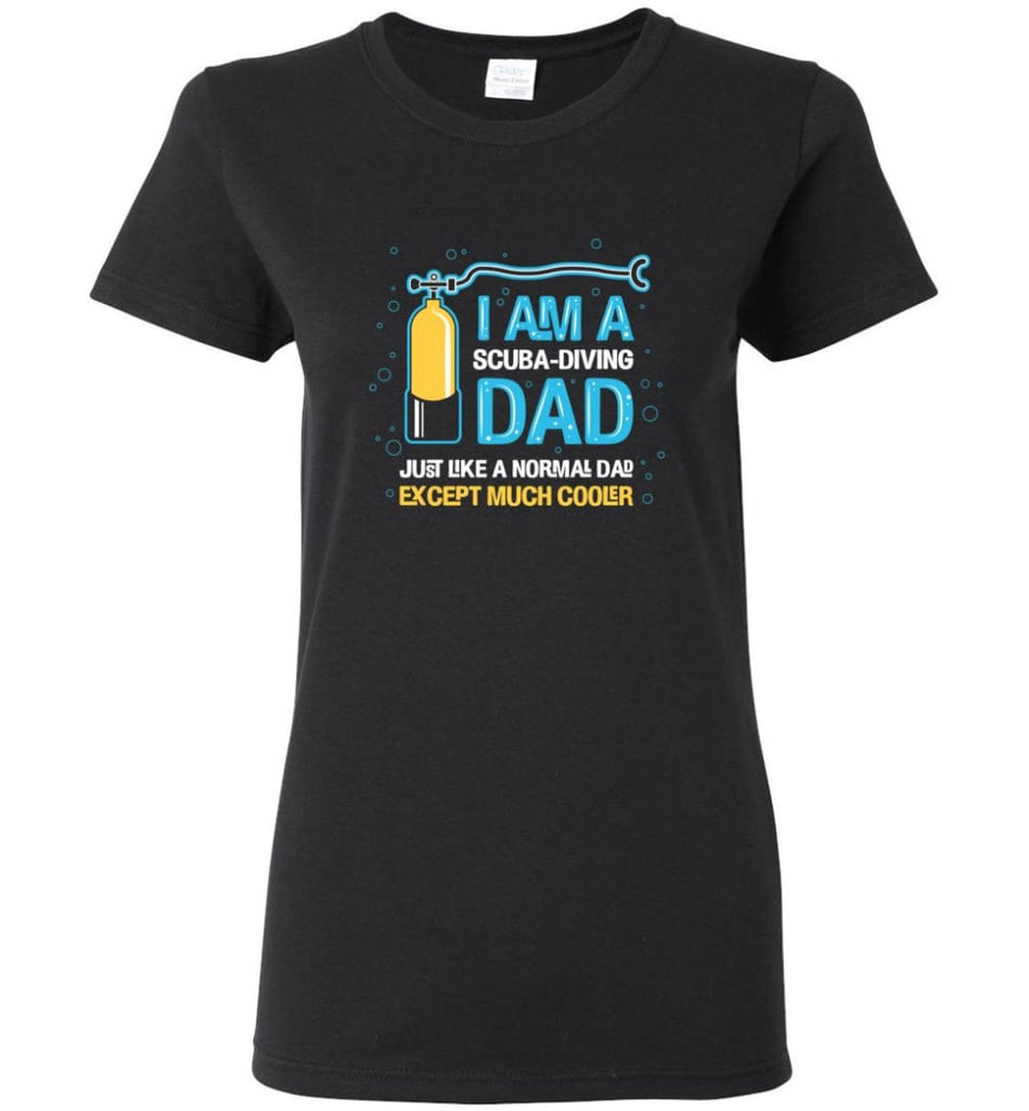 Scuba Diving Dad Shirt Gift Ideas For Father’s Day Women Tee - Black / M