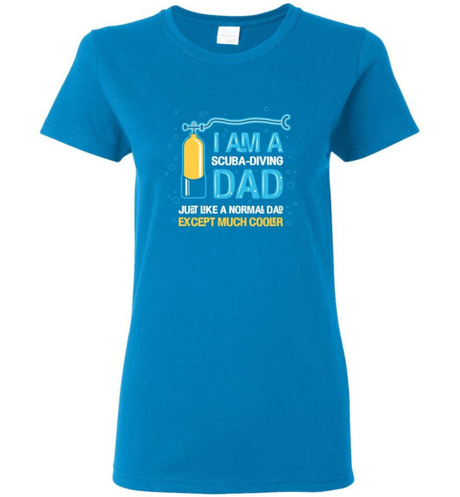 Scuba Diving Dad Shirt Gift Ideas For Father’s Day Women Tee - Sapphire / M