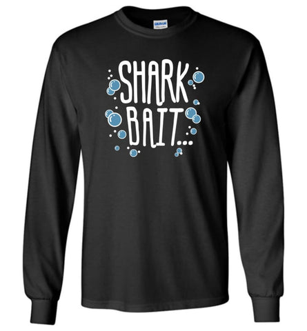 Shark bait Funny 1st Grade Teacher Gift - Long Sleeve - Black / M - Long Sleeve