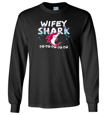 Shark Family Wifey Shark T Shirt Doo Doo Doo - Long Sleeve - Black / M - Long Sleeve