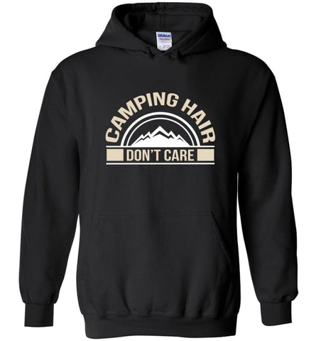 Shirt for Campers Funny Camping Hair Dont Care - Hoodie - Black / M