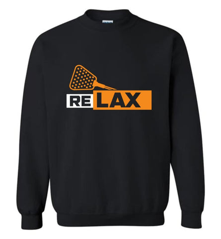 Shirt For Lacrosse Player Relax Lacrosse Love Play Lacrosse Sweatshirt - Black / M