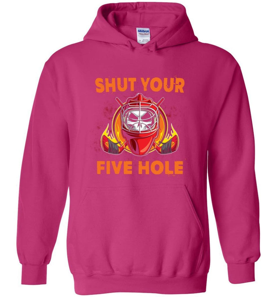 Shut Your Five Hole T shirt Funny Ice Hockey Fans Ideas Hoodie - Heliconia / M