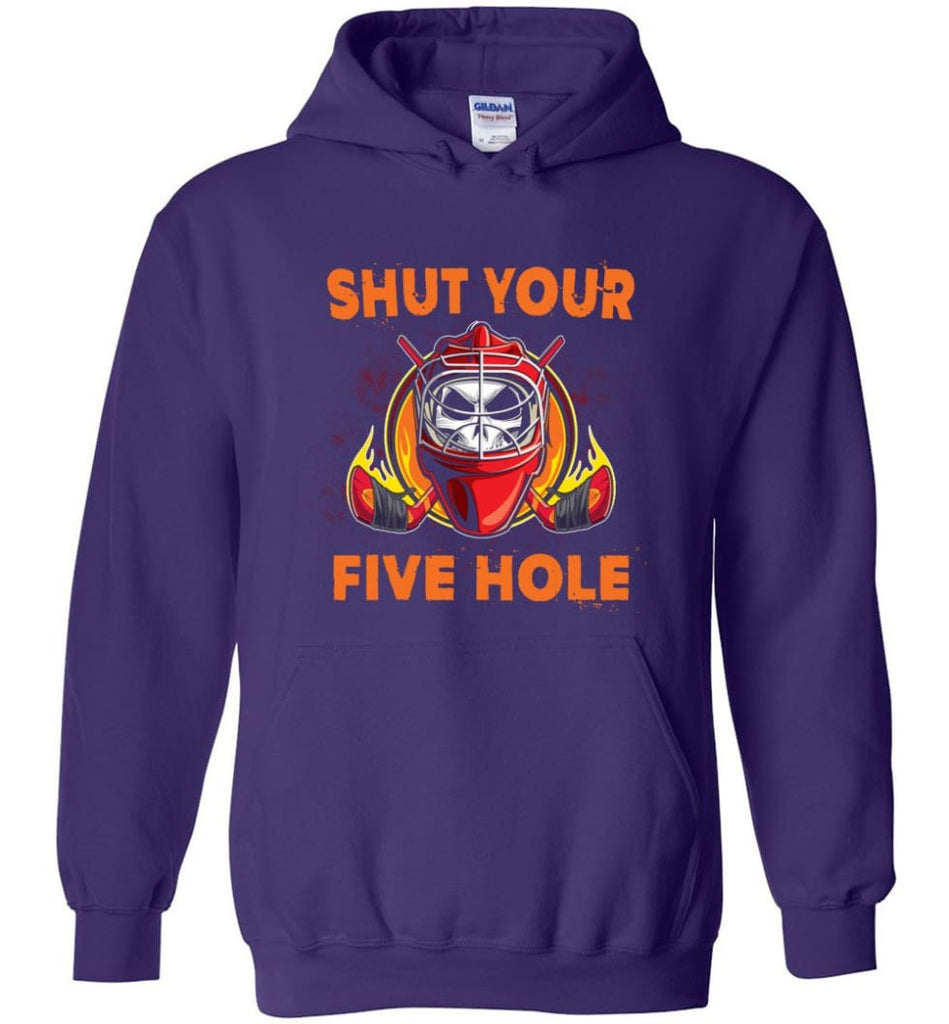 Shut Your Five Hole T shirt Funny Ice Hockey Fans Ideas Hoodie - Purple / M