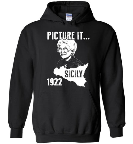 Sicily Shirt Picture it Sicily 1922 Golden Girls Shirt - Hoodie - Black / M