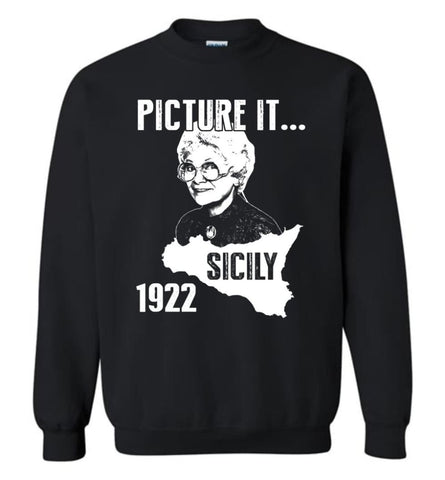 Sicily Shirt Picture It Sicily 1922 Golden Girls Shirt Sweatshirt - Black / M