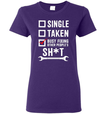 Single Taken Busy Fixing Other People’ Shirt Women Tee - Purple / M