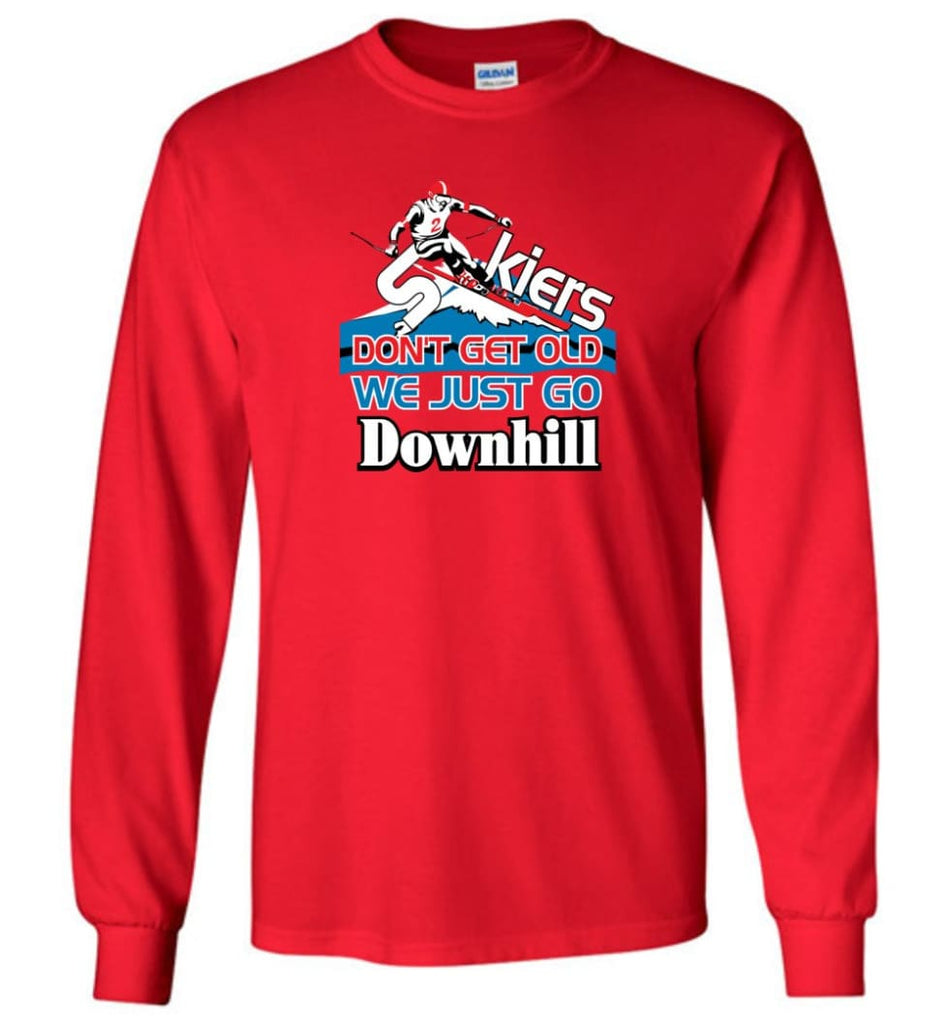 Skiers Don’t Get Old We Just Go Downhill Long Sleeve T-Shirt - Red / M