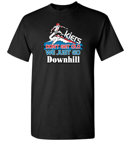 Skiers Don’t Get Old We Just Go Downhill - Short Sleeve T-Shirt - Black / S