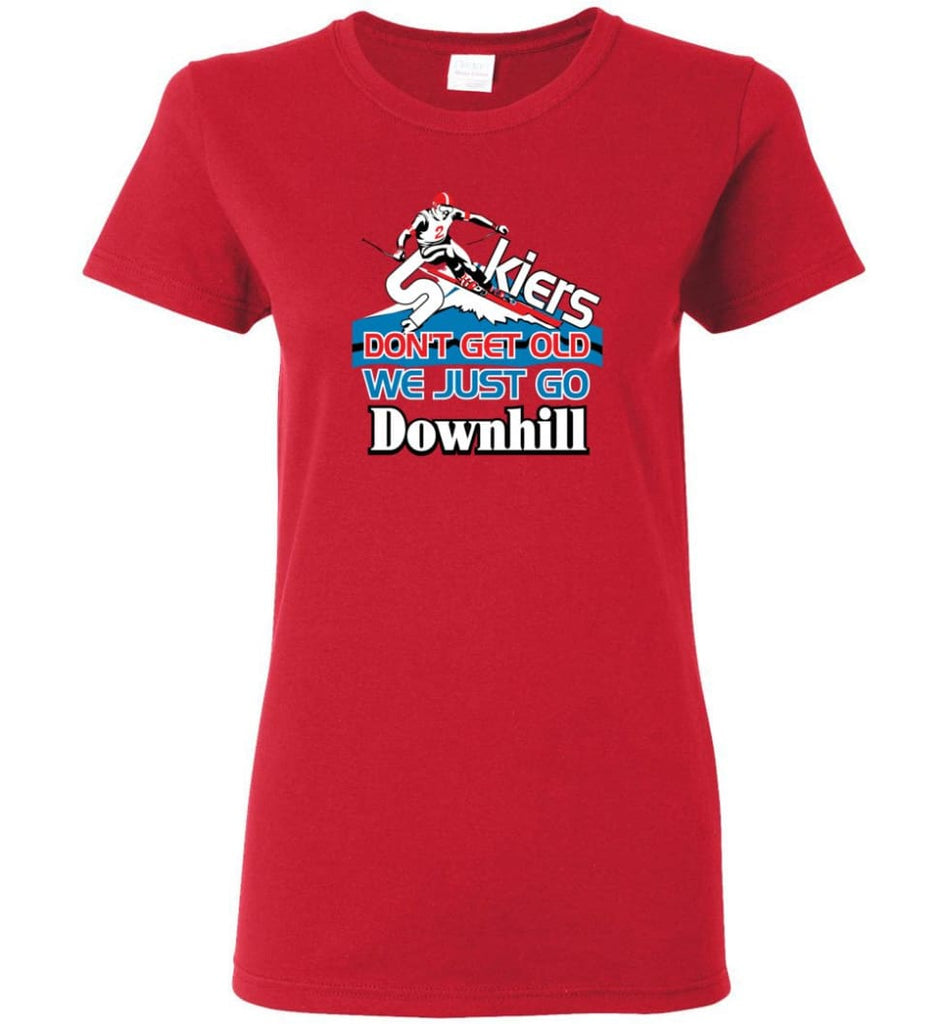 Skiers Don’t Get Old We Just Go Downhill Women Tee - Red / M
