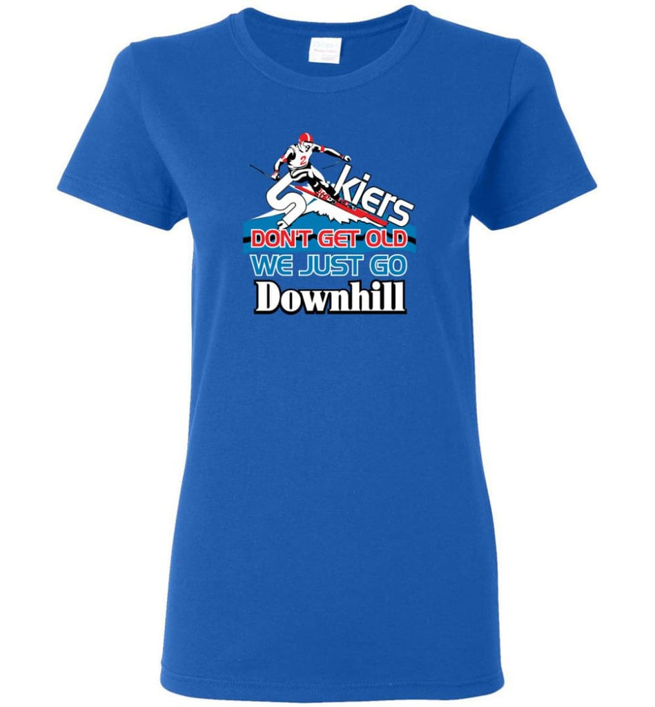 Skiers Don’t Get Old We Just Go Downhill Women Tee - Royal / M