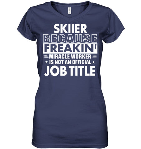 Skiier Because Freakin’ Miracle Worker Job Title Ladies V-Neck - Hanes Women’s Nano-T V-Neck / Black / S - Apparel