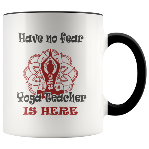 Have No Fear The Yoga Teacher Is Here Yoga Lover Gift for Yogist Premium Accent Mug