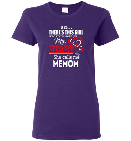 So There's This Girl Who Kinda Stole My Heart He Calls Me Memom Women Tee